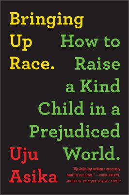 Bringing up Race: How to Raise a Kind Child in a Prejudiced World