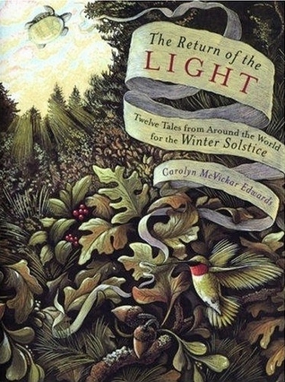 The Return of the Light : Twelve Tales From Around the World for the Winter Solstice