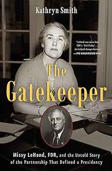 book cover for "The Gatekeeper: Missy Lehand, FDR, and the Untold Story of the Partnership that Defined a Presidency"