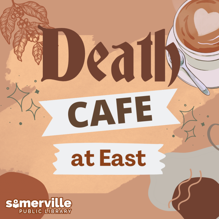 Death Cafe at East. Somerville Public Library.