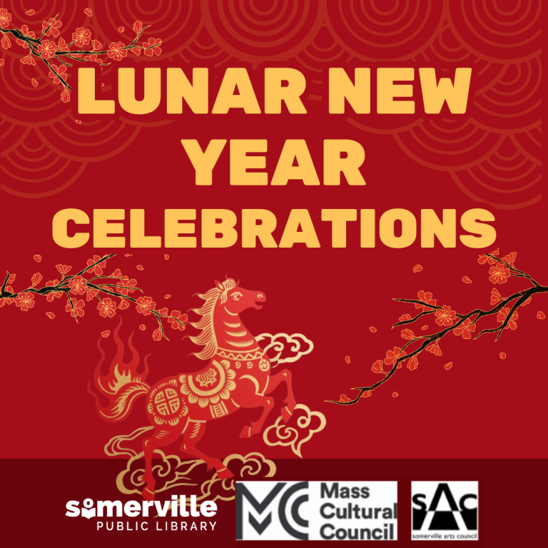 Transcript: Lunar New Year Celebrations. Somerville Public Library. Mass Cultural Council. Somerville Arts Council.