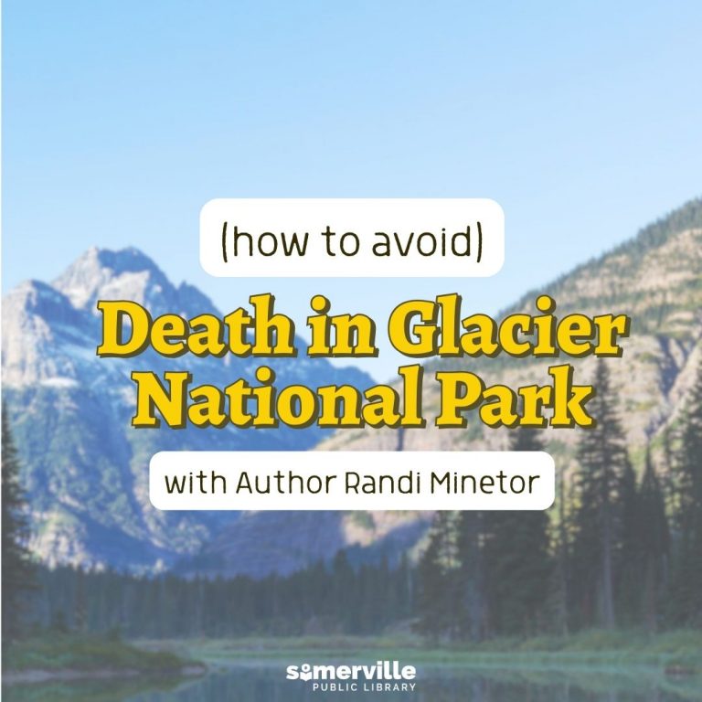 Transcript: (Virtual) (how to avoid) "Death in Glacier National Park" with Author Randi Minetor