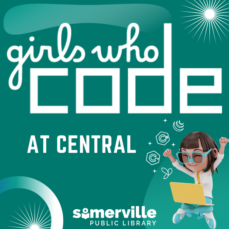 Girls Who Code at Central overlays a dynamic dark green background with swirls and lights. A girl celebrating while looking at her computer sits to the right. Somerville Public Library logo is at the bottom.