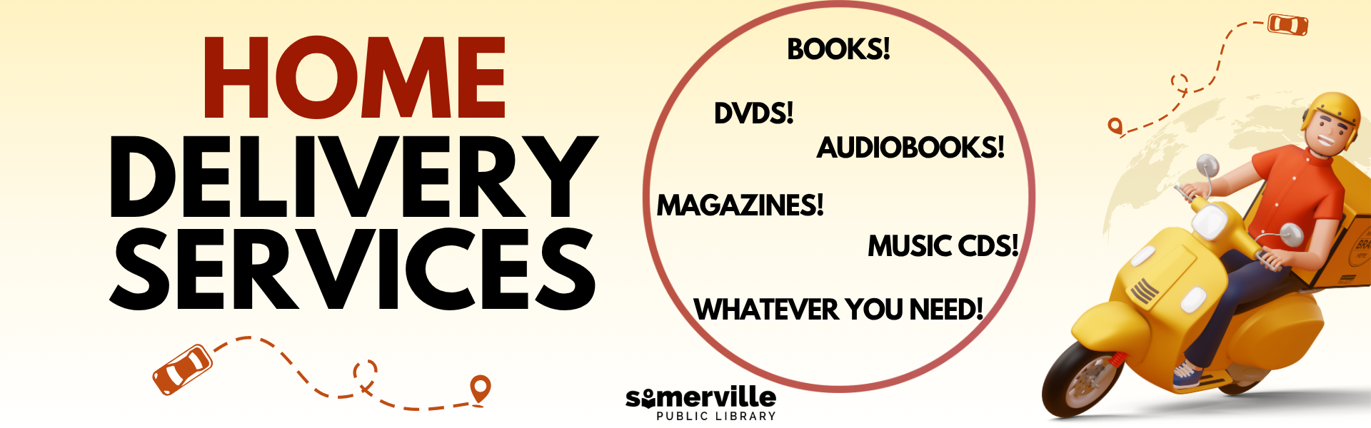 A yellow background has "Home Delivery Services" on the left with a car following a route below. In the middle is a circle with "Books, DVDs, Audiobooks, Magazines, Music CDs, Whatever you need!". To the right is a man on a moped with another car following a route graphic. SPL logo at bottom.