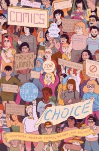 Book Cover-Comics For Choice: Illustrated Abortion Stories, History, and Politics