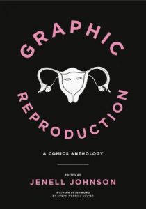 Book Cover- Graphic Reproduction: A Comics Anthology, edited by Jenell Johnson