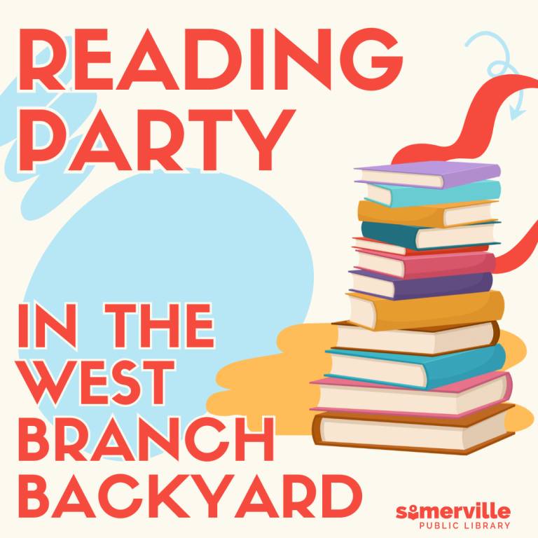 A "Reading Party" is being held "In The West Branch Backyard," as advertised by a stack of colorful books and the Somerville Public Library logo.