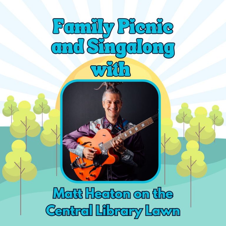 Transcript: Family Picnic and Singalong with Matt Heaton on the Central Library Lawn!