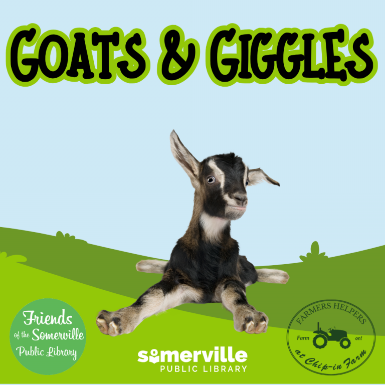 A baby goat lies on green grass with the words 'Goats & Giggles' above. The image also includes logos for Somerville Public Library and Farmers Helpers at Chip-in Farm.
