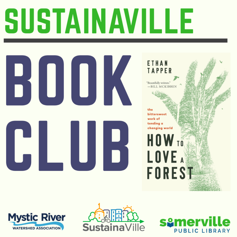 Promotional image for “SUSTAINAVILLE BOOK CLUB”, plus a book cover reading “How to Love a Forest” and small logos for Mystic River Watershed Association, Sustainaville, and Somerville Library.