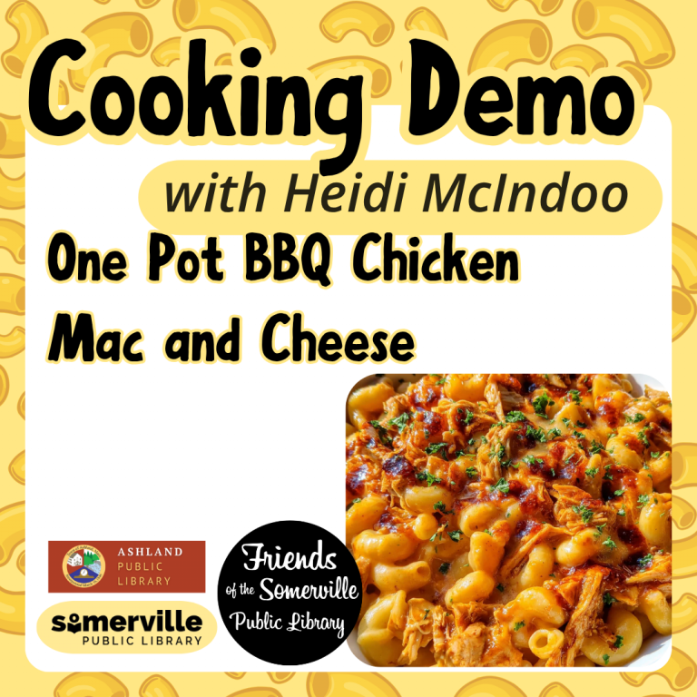 “Cooking Demo with Heidi McIndoo” featuring “One Pot BBQ Chicken Mac and Cheese,” with images of cheesy pasta and logos for Ashland Public Library and Friends of the Somerville Public Library.