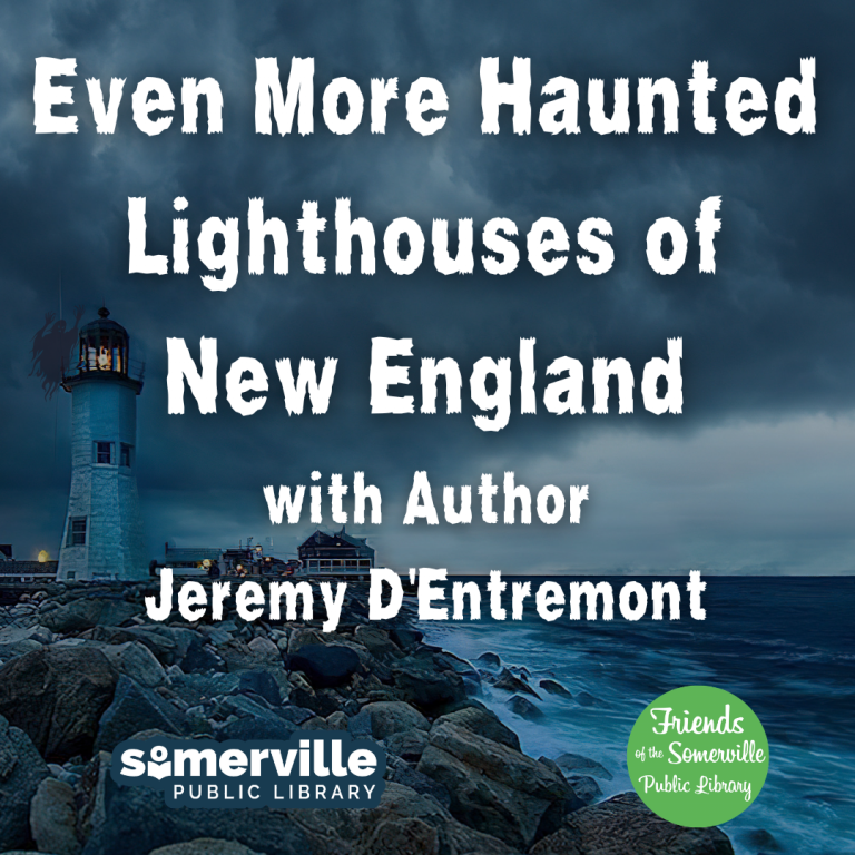 A stormy ocean and rocky shore beside a lighthouse, dark clouds in the sky, and large white text reading “Even More Haunted Lighthouses of New England with Author Jeremy D’Entremont,” plus the SPL and Friends of the Library logos.